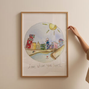 Love Where You Live Print